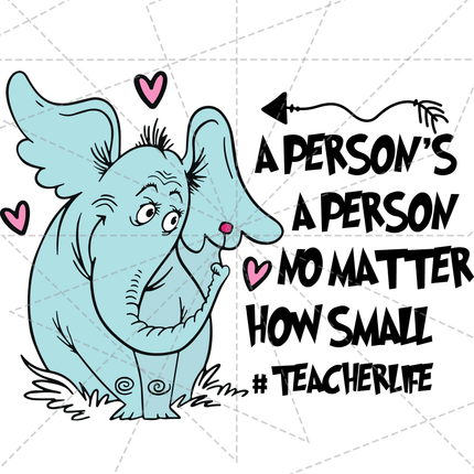 Dr Seuss, A Person's A Person No Matter How Small Svg PNG Digital Download