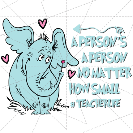 Dr Seuss, A Person's A Person No Matter How Small Svg PNG Digital Download