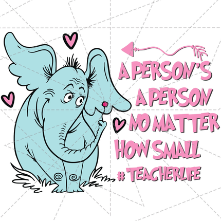 Dr Seuss, A Person's A Person No Matter How Small Svg PNG Digital Download