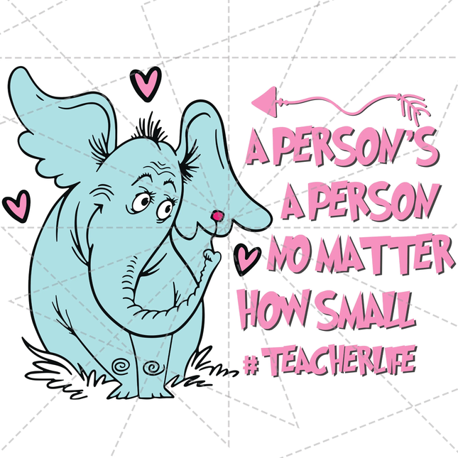 Dr Seuss, A Person's A Person No Matter How Small Svg PNG Digital Download
