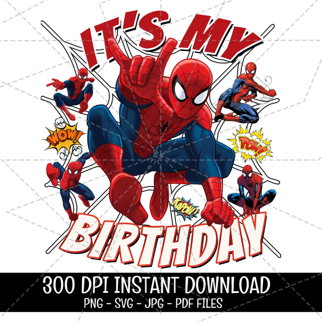 Spiderman It's My Birthday Png, Svg Files - Instant Download