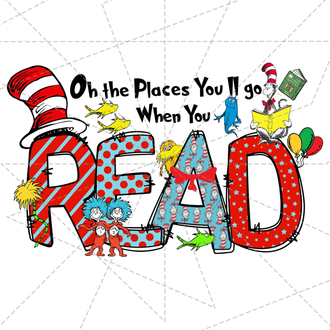 Dr Seuss Oh The Places You'll Go When You Read Svg Png - Digital Download